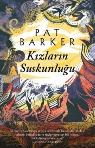 Pat Barker - Kızların Suskunluğu