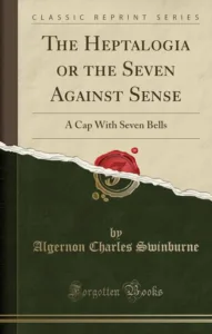The Heptalogia or the Seven Against Sense