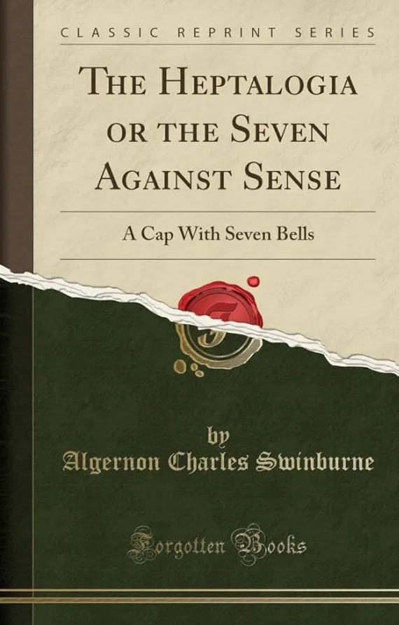 The Heptalogia or the Seven Against Sense