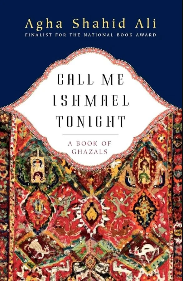 Call Me Ishmael Tonight: A Book of Ghazals