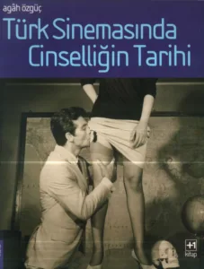 Türk Sinemasında Cinselliğin Tarihi