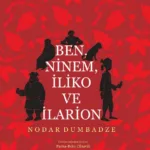 Ben, Ninem, İliko ve İlarion